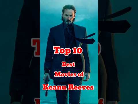 Top 10 best Movies of Keanu Reeves 👿 | Top 10 Cinema #keanureeves #johnwick #shorts #youtubeshorts