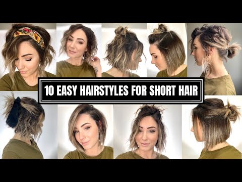 10 Easy Hairstyles for Short Hair