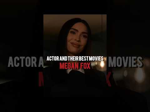 Actor and their best movies | Megan fox | megan fox best#megan#meganfox#movie#viralvideo#trending#1m