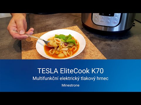 Minestrone | TESLA EliteCook K70 - multifunkční elektrický tlakový hrnec 10v1